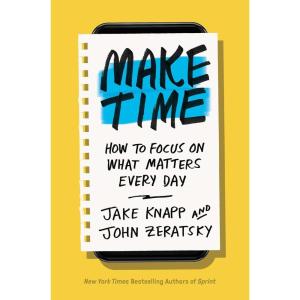 imageMake Time How to Focus on What Matters Every Day